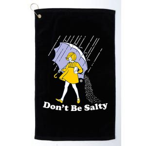 Funny Don't Be Salty Platinum Collection Golf Towel