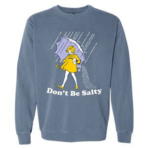 Funny Don't Be Salty Garment-Dyed Sweatshirt