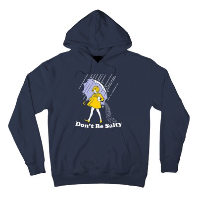 Funny Don't Be Salty Hoodie