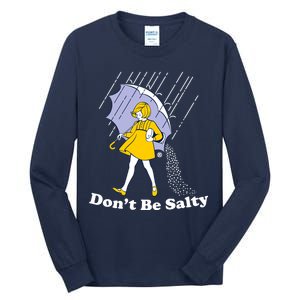 Funny Don't Be Salty Tall Long Sleeve T-Shirt