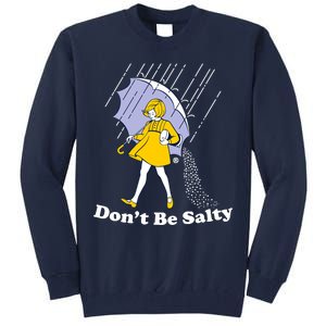 Funny Don't Be Salty Tall Sweatshirt