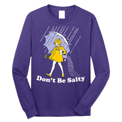 Funny Don't Be Salty Long Sleeve Shirt