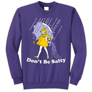 Funny Don't Be Salty Sweatshirt