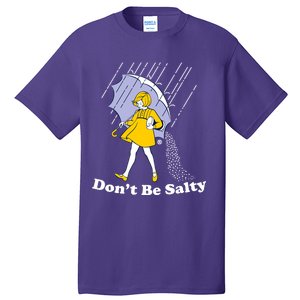 Funny Don't Be Salty Tall T-Shirt