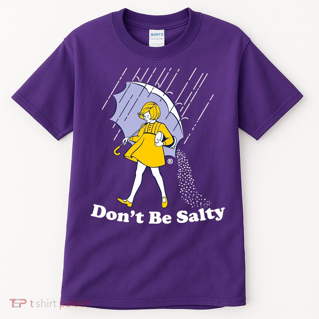 Funny Don't Be Salty Tall T-Shirt