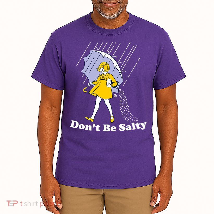 Funny Don't Be Salty Tall T-Shirt