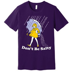 Funny Don't Be Salty Premium T-Shirt