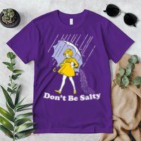 Funny Don't Be Salty Premium T-Shirt