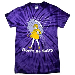 Funny Don't Be Salty Tie-Dye T-Shirt