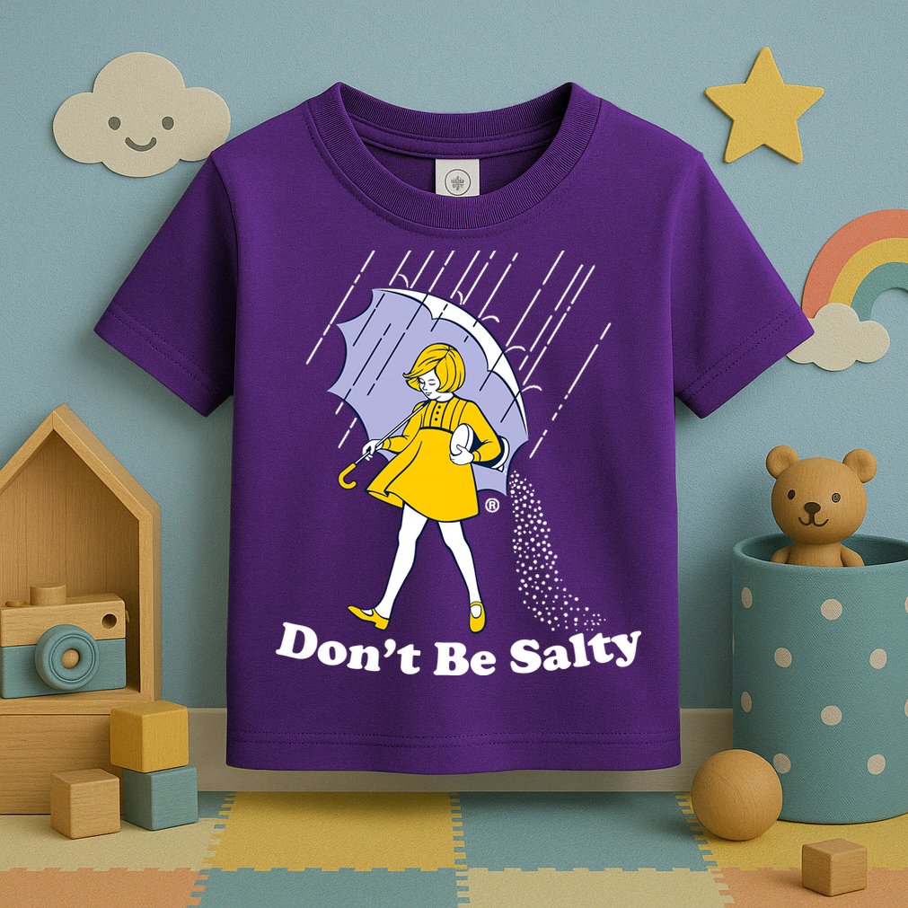 Funny Don't Be Salty Toddler T-Shirt
