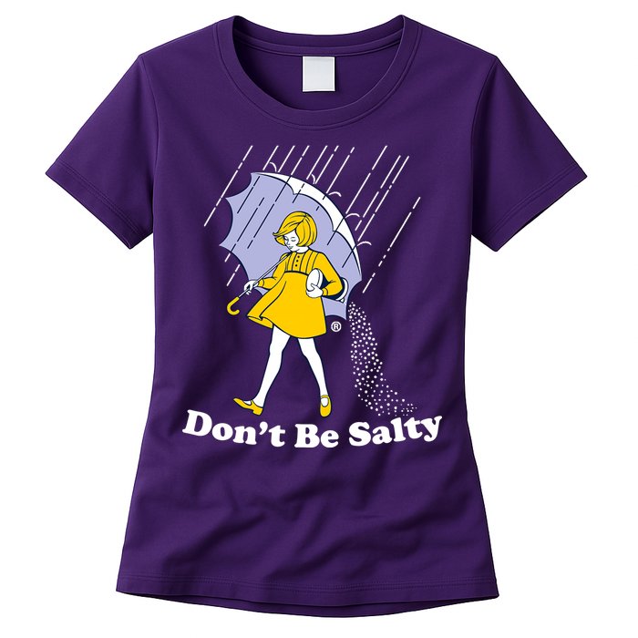 Funny Don't Be Salty Womens T-Shirt