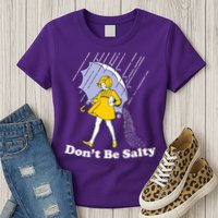 Funny Don't Be Salty Womens T-Shirt
