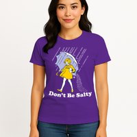Funny Don't Be Salty Womens T-Shirt