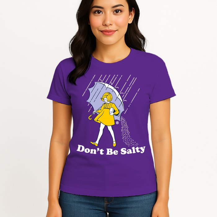Funny Don't Be Salty Womens T-Shirt
