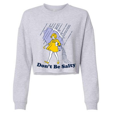 Funny Don't Be Salty Cropped Pullover Crew