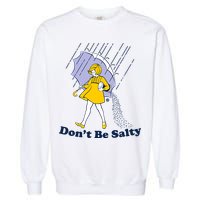 Funny Don't Be Salty Garment-Dyed Sweatshirt