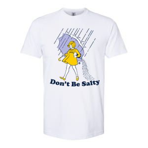 Funny Don't Be Salty Softstyle CVC T-Shirt