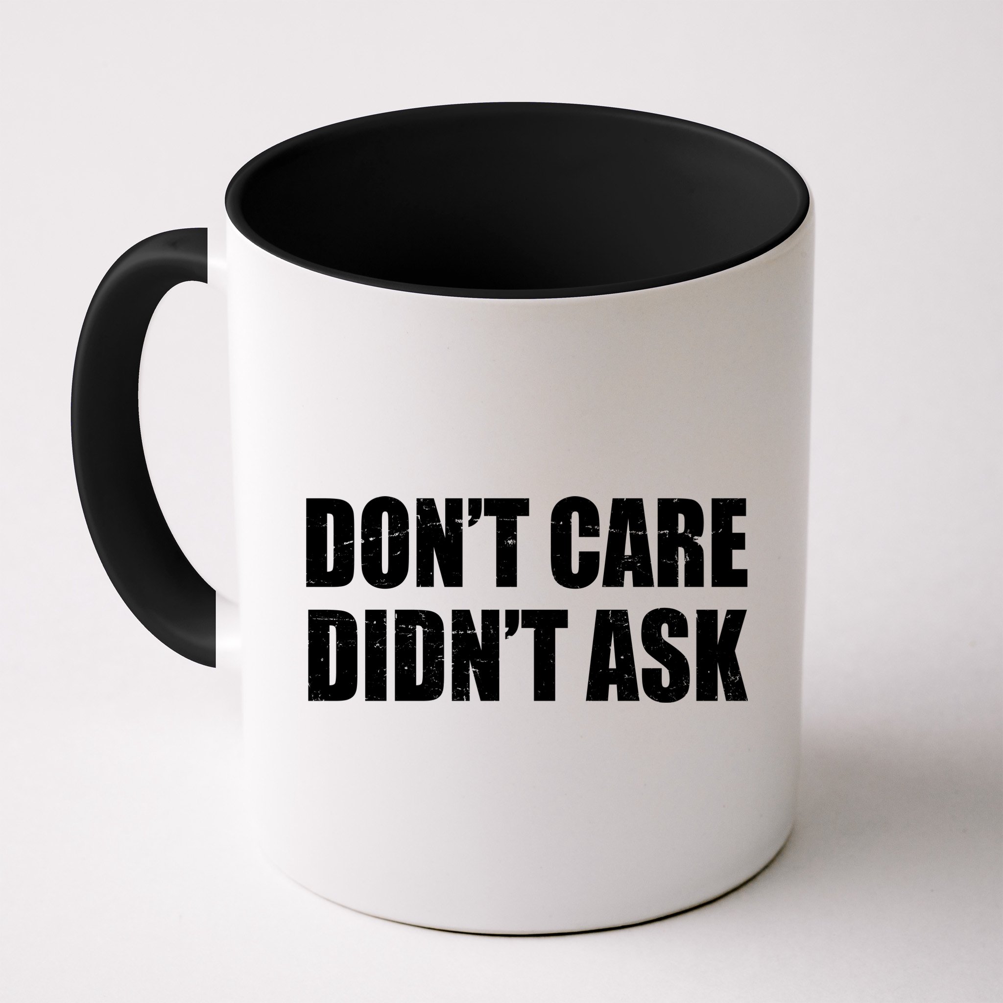 Funny Don't Care Didn't Ask Mug