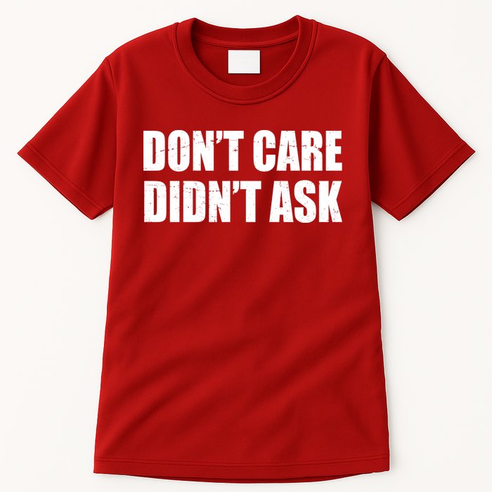 Funny Don't Care Didn't Ask Tall T-Shirt