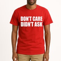 Funny Don't Care Didn't Ask Tall T-Shirt