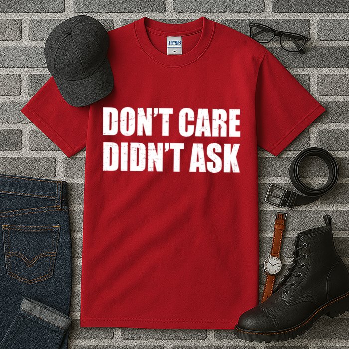 Funny Don't Care Didn't Ask Tall T-Shirt