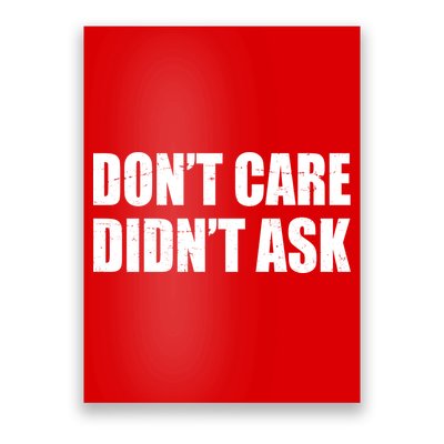 Funny Don't Care Didn't Ask Poster