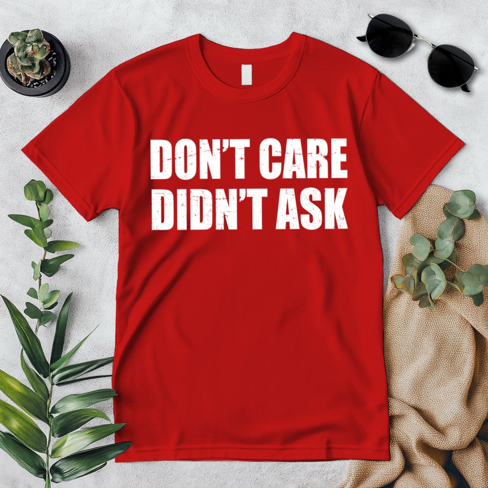 Funny Don't Care Didn't Ask Premium T-Shirt