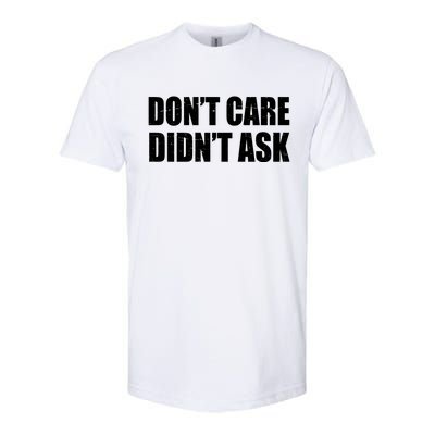 Funny Don't Care Didn't Ask Softstyle® CVC T-Shirt