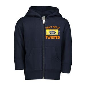 Funny Don't Get It Twisted Tea Meme Toddler Zip Fleece Hoodie