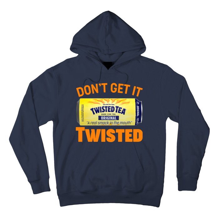 Funny Don't Get It Twisted Tea Meme Hoodie