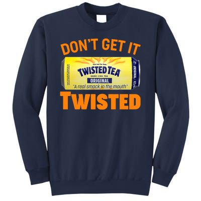 Funny Don't Get It Twisted Tea Meme Sweatshirt