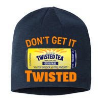 Funny Don't Get It Twisted Tea Meme Sustainable Beanie