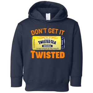 Funny Don't Get It Twisted Tea Meme Toddler Hoodie