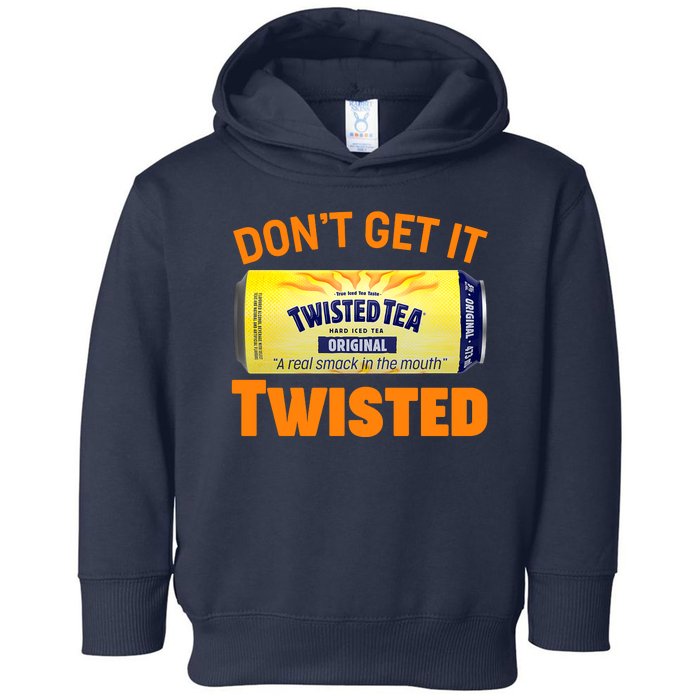 Funny Don't Get It Twisted Tea Meme Toddler Hoodie