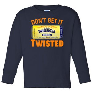 Funny Don't Get It Twisted Tea Meme Toddler Long Sleeve Shirt