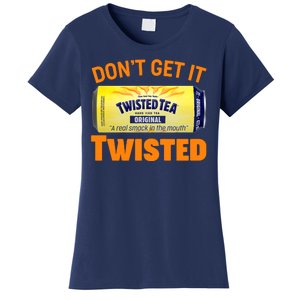 Funny Don't Get It Twisted Tea Meme Women's T-Shirt