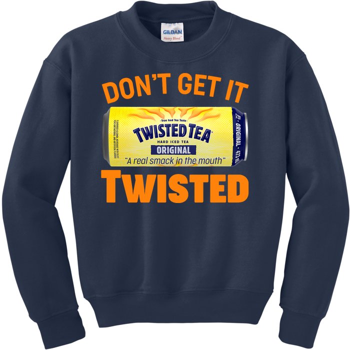 Funny Don't Get It Twisted Tea Meme Kids Sweatshirt