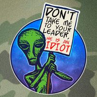 Funny Don't Take Me to Your Leader Alien Legacy Tie Dye Trucker Hat