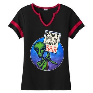 Funny Don't Take Me to Your Leader Alien Ladies Halftime Notch Neck Tee