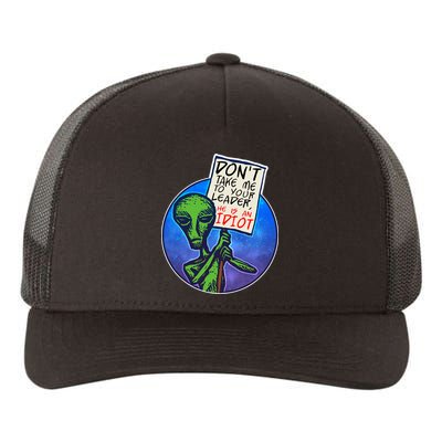 Funny Don't Take Me to Your Leader Alien Yupoong Adult 5-Panel Trucker Hat