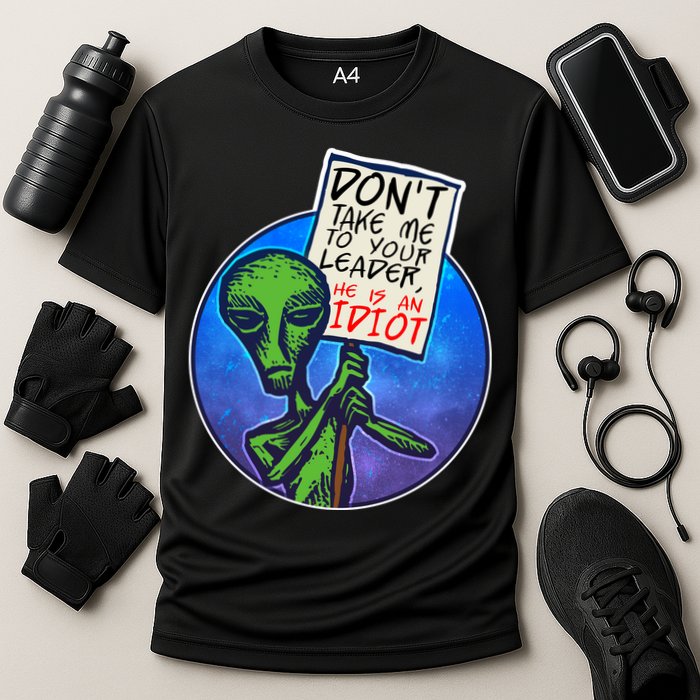Funny Don't Take Me to Your Leader Alien Performance Shirt