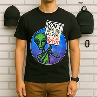 Funny Don't Take Me to Your Leader Alien T-Shirt