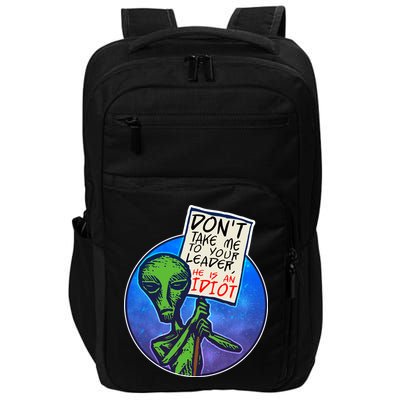 Funny Don't Take Me to Your Leader Alien Impact Tech Backpack