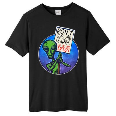 Funny Don't Take Me to Your Leader Alien Tall Fusion ChromaSoft Performance T-Shirt