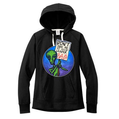 Funny Don't Take Me to Your Leader Alien Women's Fleece Hoodie