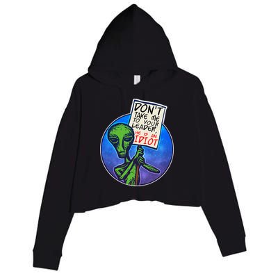 Funny Don't Take Me to Your Leader Alien Crop Fleece Hoodie