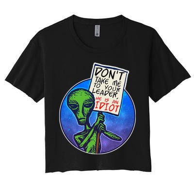 Funny Don't Take Me to Your Leader Alien Crop Top