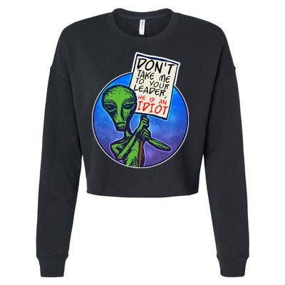 Funny Don't Take Me to Your Leader Alien Cropped Pullover Crew