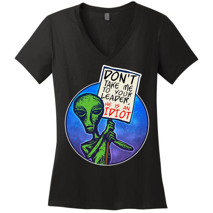 Funny Don't Take Me to Your Leader Alien Women's V-Neck T-Shirt