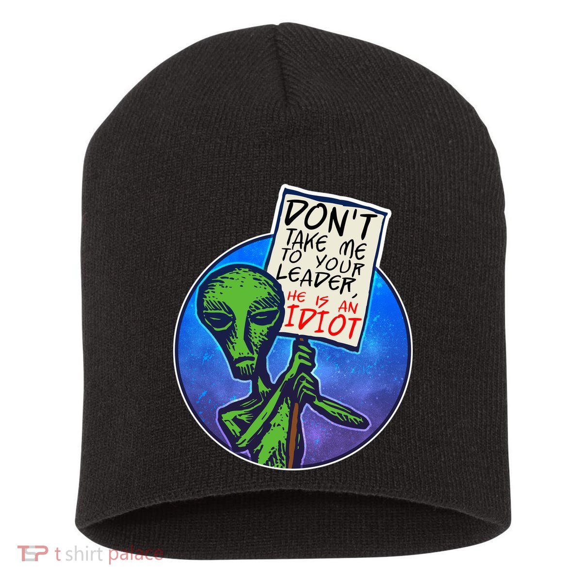Funny Don't Take Me to Your Leader Alien Short Acrylic Beanie